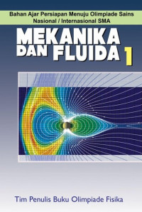 Image of Mekanika Dan Fluida 1 : Bahan Ajar Persiapan Menuju Olimpiade Sains Nasional / Internasional SMA