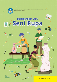 Image of Buku Panduan Guru Seni Rupa Untuk SMA/MA Kelas XII